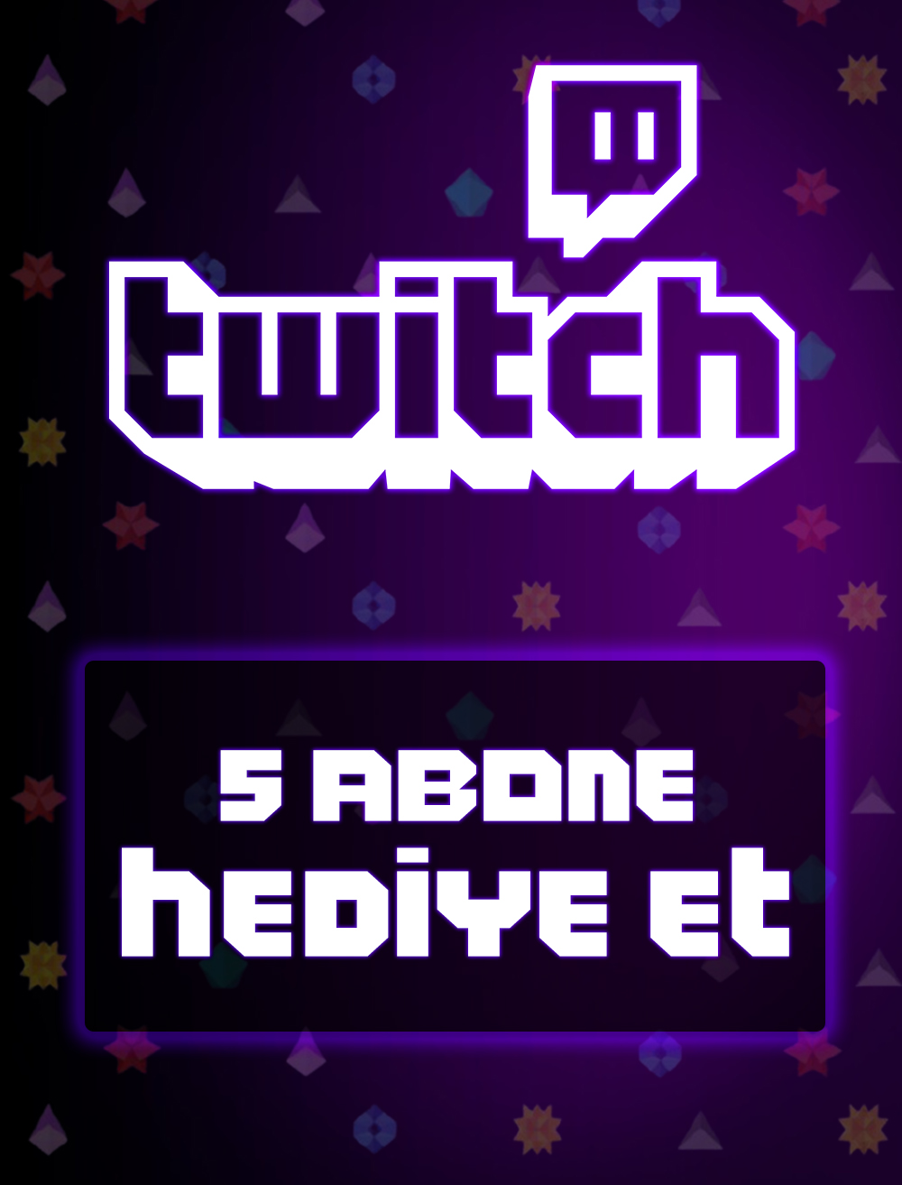 Twitch 5 Abonelik Hediye Et