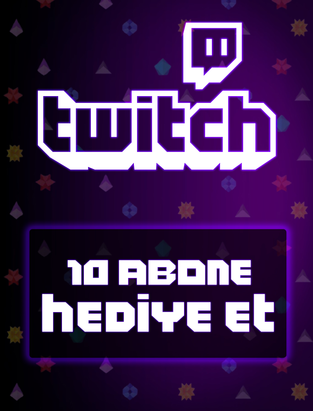 Twitch 10 Abonelik Hediye Et
